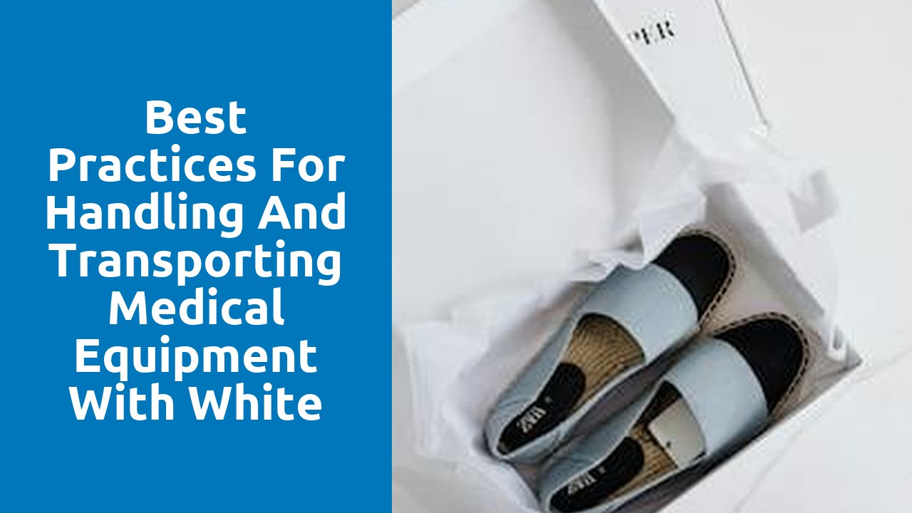 Best Practices for Handling and Transporting Medical Equipment with White Glove Delivery