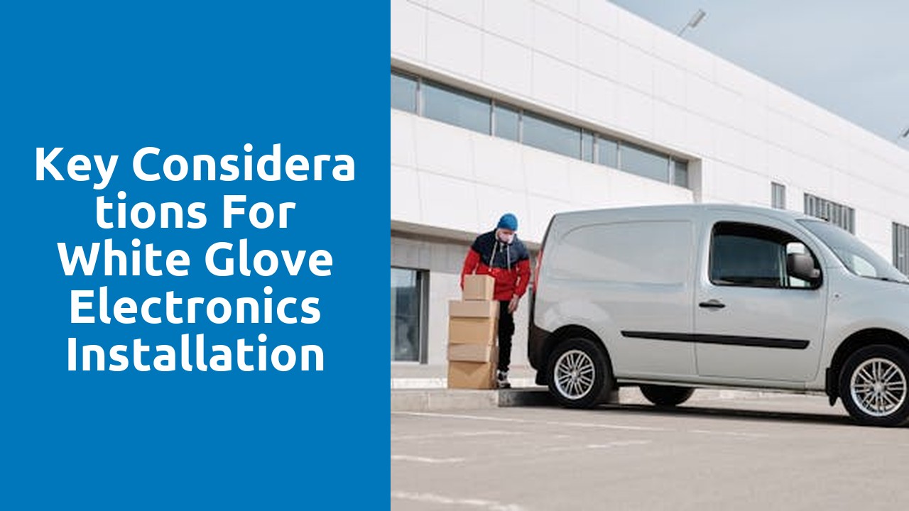 Key Considerations for White Glove Electronics Installation