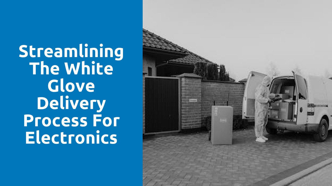 Streamlining the White Glove Delivery Process for Electronics